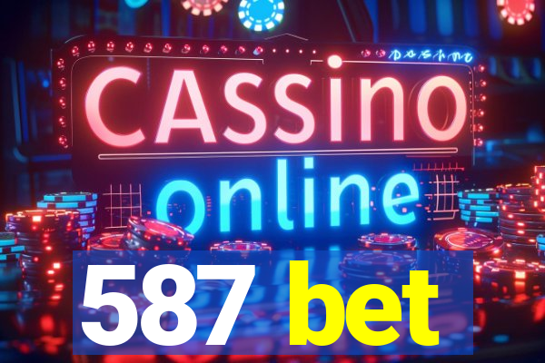 587 bet